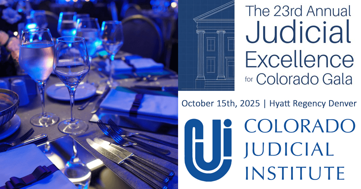 Colorado Judicial Institute Honors Judicial Excellence at Annual Gala